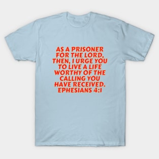 Bible Verse Ephesians 4:1 T-Shirt